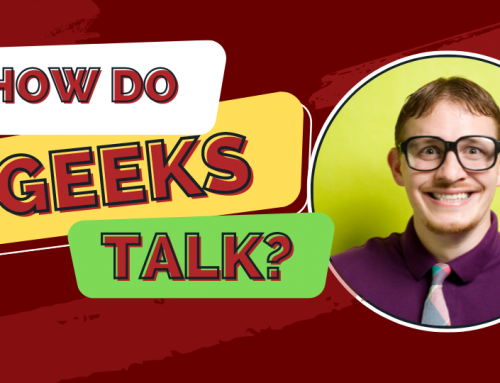 How Does a Geek Talk?