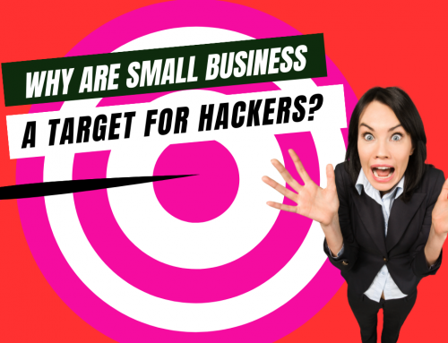 Why are small businesses a target for hackers?