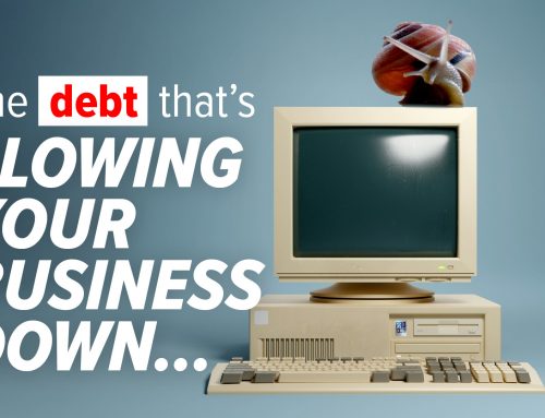 Is “technical debt” slowing your business growth?