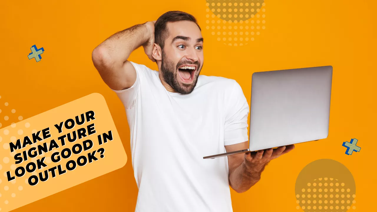 make your signature look good in Outlook